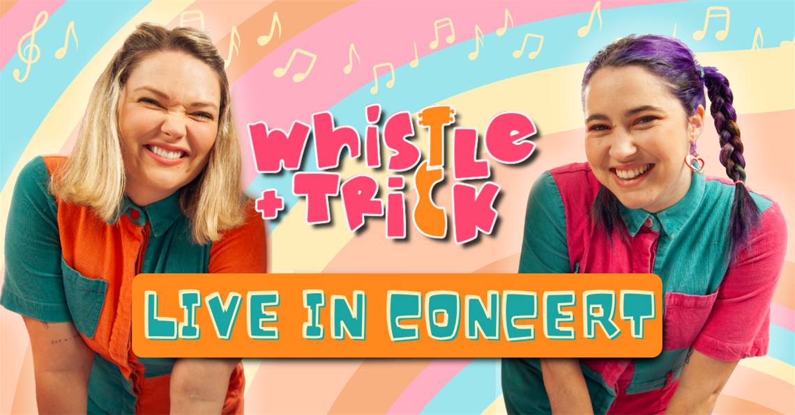 Whistle and Trick Live in Concert