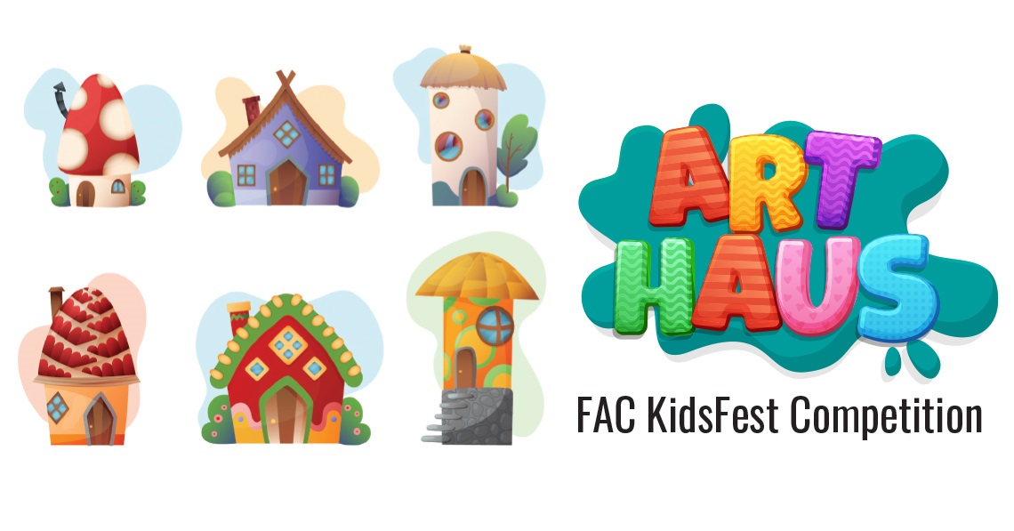 FAC 2022 KidsFest Art Haus Competition